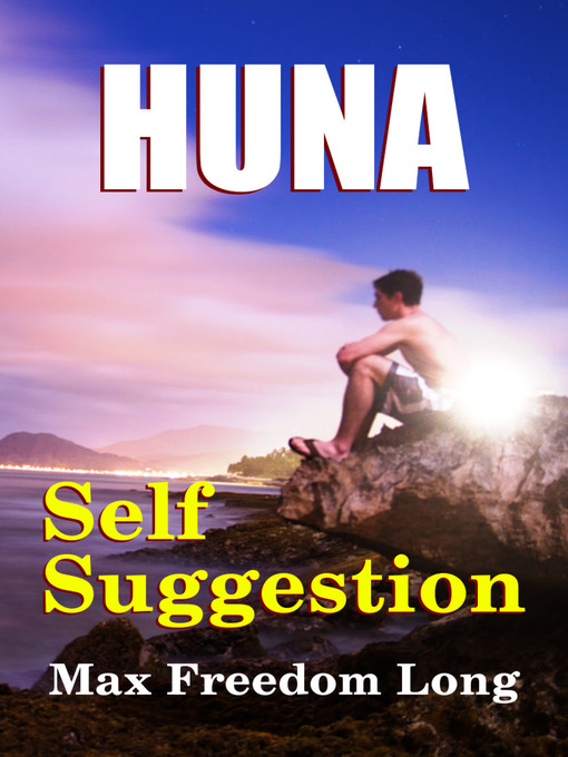 Title details for Huna and Self Suggestion by Max Freedom Long - Wait list